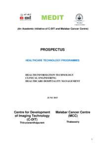 MEDIT (An Academic Initiative of C-DIT and Malabar Cancer Centre) PROSPECTUS HEALTHCARE TECHNOLOGY PROGRAMMES