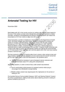 Antenatal Testing for HIV November 2000 Most babies with HIV in this country are born to mothers who have not been tested for the virus. If the mother is known to be infected then antiretroviral treatment to mother and b
