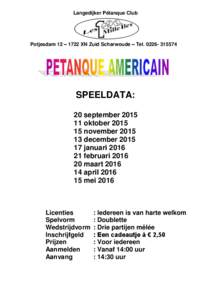Langedijker Pétanque Club  Potjesdam 12 – 1722 XN Zuid Scharwoude – TelSPEELDATA: 20 september 2015