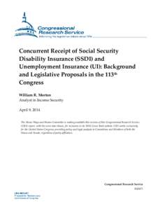 Concurrent Receipt of Social Security Disability Insurance (SSDI) and Unemployment Insurance (UI): Background and Legislative Proposals in the 113th Congress William R. Morton
