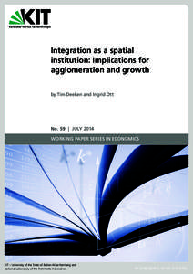 Integration as a spatial institution: Implications for agglomeration and growth by Tim Deeken and Ingrid Ott  No. 59 | JULY 2014