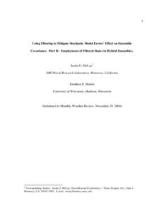 1  Using Filtering to Mitigate Stochastic Model Errors’ Effect on Ensemble Covariance. Part II: Employment of Filtered States in Hybrid Ensembles.  Justin G. McLay1