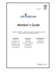 Funded By  Member’s Guide A Guide to the services, policies & procedures for people who use Life Stream’s services, their families and carers.