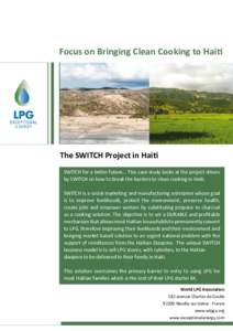 Focus on Bringing Clean Cooking to Haiti  The SWITCH Project in Haiti SWITCH for a better future… This case study looks at the project driven by SWITCH on how to break the barriers to clean cooking in Haiti. SWITCH is 