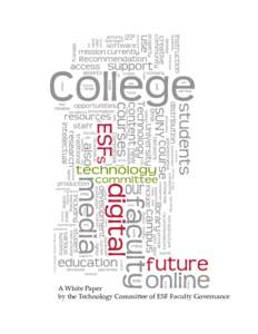 Cover design: Dayton Reuter  A White Paper by the Technology Committee of ESF Faculty Governance  ESF’s Digital Future