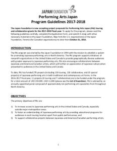 Performing Arts Japan Program Guidelines 2017‐2018 The Japan Foundation is now accepting project proposals for Performing Arts Japan (PAJ) touring and collaboration grants for thefiscal year. To apply for th