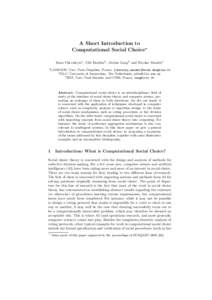 A Short Introduction to Computational Social Choice? Yann Chevaleyre1 , Ulle Endriss2 , J´erˆome Lang3 and Nicolas Maudet1 1  LAMSADE, Univ. Paris-Dauphine, France, {chevaley,maudet}@etud.dauphine.fr