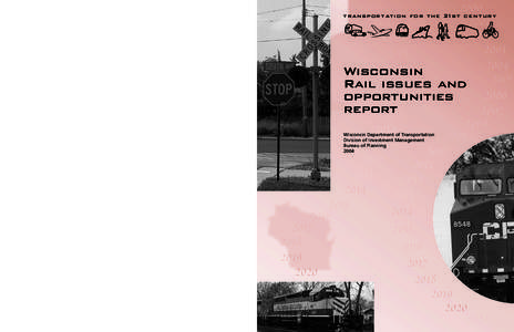 Wisconsin Rail Issues and Opportunities Report - Cover and Credits