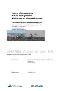 Nadere effectenanalyse Natura 2000-gebieden Waddenzee en Noordzeekustzone Deelrapport Niet Nb-wetvergund gebruik R.H. Jongbloed, J.T. van der Wal, J.E. Tamis, S.I. Jonker, B.J.H. Koolstra & J.H.M. Schobben