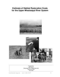 Estimate of Habitat Restoration Costs for the Upper Mississippi River System Prepared by: Jeff Janvrin Mississippi River Habitat Specialist