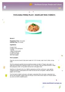 PATLICANLI PIRINÇ PILAVI - EGGPLANT RICE (TURKEY)  Serves 4 Preparation Time: 10 minutes Cooking Time: 20 minutes Ingredients: