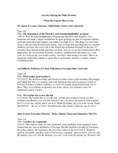 (For the Defying the Odds Website) What the Experts Have to Say Dr. James P. Comer, Director, Child Study Center, Yale University Tape 320 Title: The importance of the Merrill Lynch ScholarshipBuilder program 1:09:10 Wel