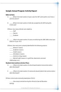 Sample Annual Program Activity Report Referral Data A.	 _____What is the total number of open cases the SAP continued to serve from a previous year(s)? B.	 _____What is the total number of referrals accepted by the SAP d