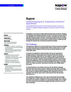 Case Study  Kapow Content Processing for a “Single Version of the Truth” Saves Millions Leading global pharmaceutical company brings thousands of unique data