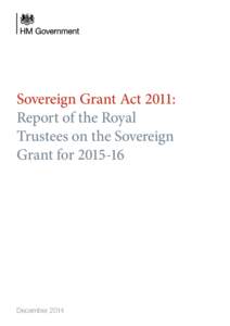 Sovereign Grant Act 2011: Report of the Royal Trustees on the Sovereign Grant forDecember 2014