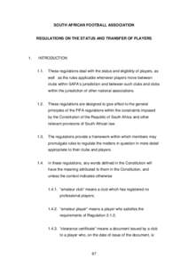 SOUTH AFRICAN FOOTBALL ASSOCIATION  REGULATIONS ON THE STATUS AND TRANSFER OF PLAYERS 1.