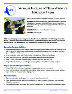 Vermont Institute of Natural Science Education Intern TITLE: Education Intern—VINS Nature Center, Quechee, Vermont SUMMARY: VINS Education Interns deliver live raptor and Vermont natural history programs at the VINS Na