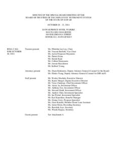 MINUTES OF THE SPECIAL BOARD MEETING OF THE BOARD OF TRUSTEES OF THE EMPLOYEES‟ RETIREMENT SYSTEM OF THE STATE OF HAWAII OCTOBER 20 – 21, 2014 HAWAII PRINCE HOTEL WAIKIKI MAUNA KEA BALLROOM