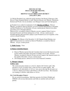 MINUTES OF THE REGULAR BOARD MEETING OF THE BROWNS VALLEY IRRIGATION DISTRICT JANUARY 9, 2014 At 5:00 pm President Lowe called the regular meeting of the Board of Directors of the