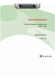 Haere Whakamua Te Rōpū Whakahau Strategic Plan[removed]Ngā Kaiwhakahau August 2011