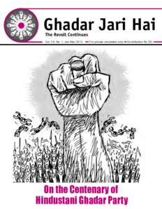 Ghadar Jari Hai The Revolt Continues Vol. VII, No. 1, Jan-Mar 2013 For private circulation only