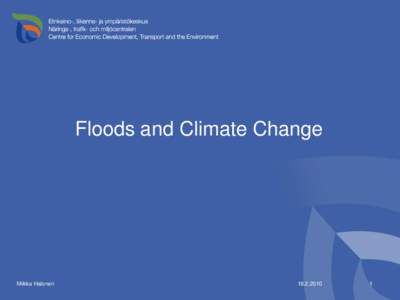 Floods and Climate Change  Miikka Halonen