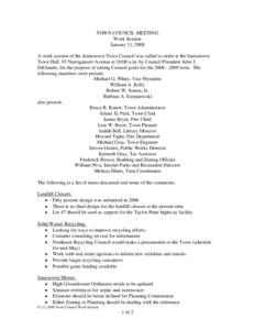 TOWN COUNCIL MEETING Work Session January 11, 2008 A work session of the Jamestown Town Council was called to order at the Jamestown Town Hall, 93 Narragansett Avenue at 10:00 a.m. by Council President Julio J. DiGiando,