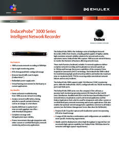 D ata S h eet  EndaceProbe™ 3000 Series Intelligent Network Recorder Endace is a division of Emulex