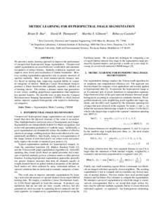 METRIC LEARNING FOR HYPERSPECTRAL IMAGE SEGMENTATION Brian D. Bue1 , David R. Thompson2 ,  Martha S. Gilmore3 ,