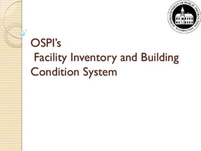 OSPI’s Facility Inventory and Building Condition System Facilities CEDARS