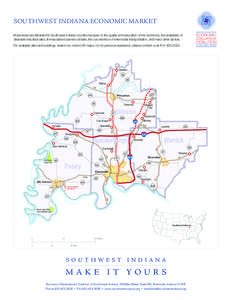 SOUTHWEST INDIANA ECONOMIC MARKET Businesses are attracted to Southwest Indiana counties because of the quality and education of the workforce, the availability of desirable industrial sites, the favorable business clima