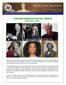 AFRICAN AMERICAN HISTORY MONTH February 2014 February is African American History Month in the United States, which honors the generations of African Americans who struggled to achieve equal rights in American society an