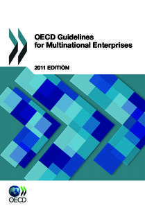 OECD Guidelines for Multinational Enterprises 2011 EDITION OECD Guidelines for Multinational
