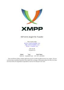 XEP-0234: Jingle File Transfer Peter Saint-Andre mailto: xmpp: https://stpeter.im