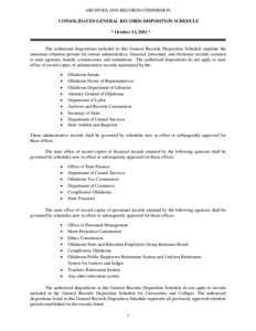 ARCHIVES AND RECORDS COMMISSION CONSOLIDATED GENERAL RECORDS DISPOSITION SCHEDULE * October 13, 2011 * The authorized dispositions included in this General Records Disposition Schedule stipulate the minimum retention per