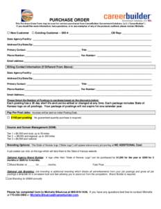 PURCHASE ORDER This Purchase Order Form may be used for services purchased from CareerBuilder Government Solutions, LLC (“CareerBuilder”) If you would like more information, have questions, or to see examples of any 