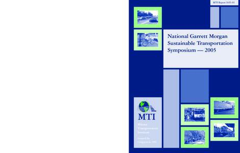 MTI Report SMTI	      National Garrett Morgan Sustainable Transportation Symposium Funded by U.S. Department of