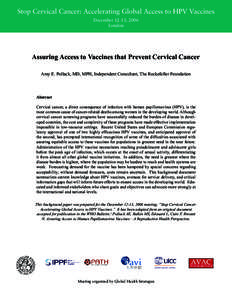 Stop Cervical Cancer: Accelerating Global Access to HPV Vaccines December 12-13, 2006 London Assuring Access to Vaccines that Prevent Cervical Cancer Amy E. Pollack, MD, MPH, Independent Consultant, The Rockefeller Found