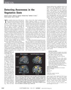 BREVIA Detecting Awareness in the Vegetative State Adrian M. Owen,1* Martin R. Coleman,2 Melanie Boly,3 Matthew H. Davis,1 Steven Laureys,3 John D. Pickard2 he vegetative state is one of the least un- from a beam in the 