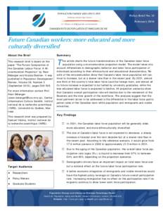 Policy Brief No. 13 February 2014 Future Canadian workers: more educated and more culturally diversified Summary