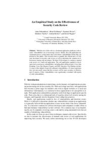 An Empirical Study on the Effectiveness of Security Code Review Anne Edmundson1 , Brian Holtkamp2 , Emanuel Rivera3 , Matthew Finifter4 , Adrian Mettler4 , and David Wagner4 1 Cornell University, Ithaca, NY, USA