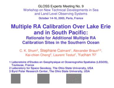 GLOSS Experts Meeting No. 9 Workshop on New Technical Developments in Sea and Land Level Observing Systems October 14-16, 2003, Paris, France  Multiple RA Calibration Over Lake Erie