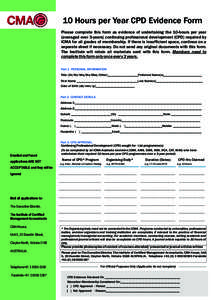 10 Hours per Year CPD Evidence Form Please complete this form as evidence of undertaking the 10-hours per year (averaged over 3-years) continuing professional development (CPD) required by ICMA for all grades of membersh