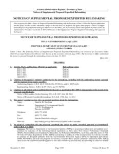 Arizona Administrative Register / Secretary of State Notices of Supplemental Proposed Expedited Rulemaking NOTICES OF SUPPLEMENTAL PROPOSED EXPEDITED RULEMAKING After an agency has filed a Notice of Proposed Expedited Ru