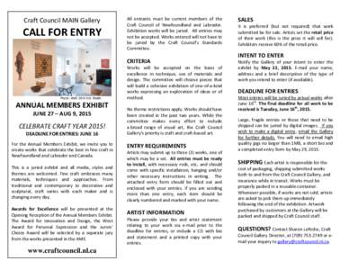 Craft Council MAIN Gallery  CALL FOR ENTRY All entrants must be current members of the Craft Council of Newfoundland and Labrador.