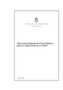 Ministerio de Economía y Finanzas Públicas Secretaría de Hacienda Taller sobre Gestiones del Fondo Rotatorio Interno y Cajas Chicas en el e-SIDIF