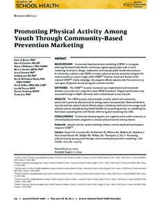 RESEARCH ARTICLE  Promoting Physical Activity Among Youth Through Community-Based Prevention Marketing CAROL A. BRYANT, PhDa