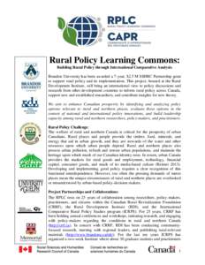 Rural Policy Learning Commons: Building Rural Policy through International Comparative Analysis Brandon University has been awarded a 7-year, $2.5 M SSHRC Partnership grant to support rural policy and its implementation.