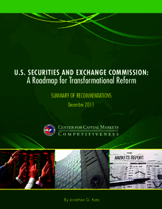 U.S. Securities and Exchange Commission:  A Roadmap for Transformational Reform SUMMARY OF RECOMMENDATIONS December 2011