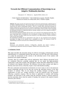 Towards the Efficient Communication of Knowledge in an Adaptive Multimedia Interface Gonzalez C. S.*, Moreno L., Aguilar R.M., Estévez J.I. Centro Superior de Informática**. Universidad de La Laguna. Tenerife. España 